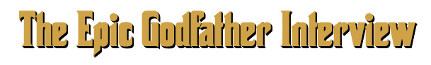 The Epic Godfather Interview