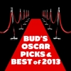 Bud's Oscar Picks &amp; Best of 2013